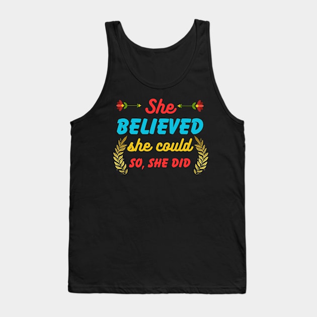 She Believed She Could So She Did Tank Top by Syntax Wear